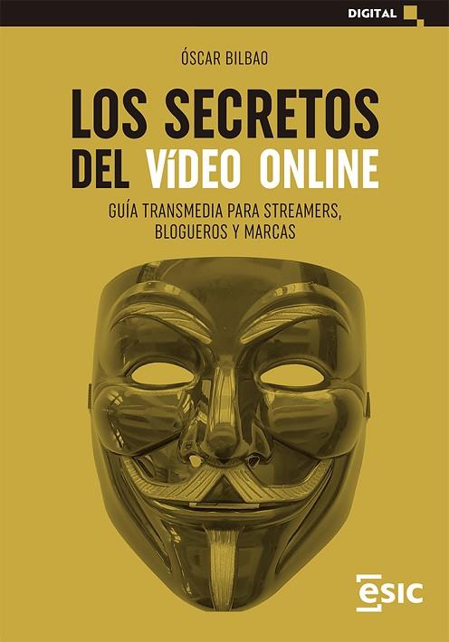 LOS SECRETOS DEL VíDEO ONLINE | 9788418415975 | Bilbao Calzada, Óscar | Librería Castillón - Comprar libros online Aragón, Barbastro