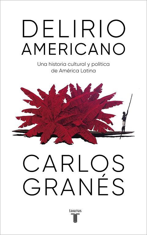 Delirio americano | 9788430623914 | Granés, Carlos | Librería Castillón - Comprar libros online Aragón, Barbastro
