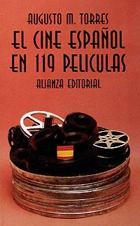 CINE ESPAÑOL EN 119 PELICULAS, EL | 9788420608327 | TORRES, AUGUSTO M. | Librería Castillón - Comprar libros online Aragón, Barbastro