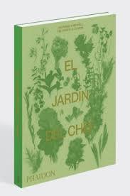 EL JARDIN DEL CHEF: HISTORIAS Y RECETAS DEL H | 9780714878935 | ion by author T Phaidon Editors with introduct | Librería Castillón - Comprar libros online Aragón, Barbastro
