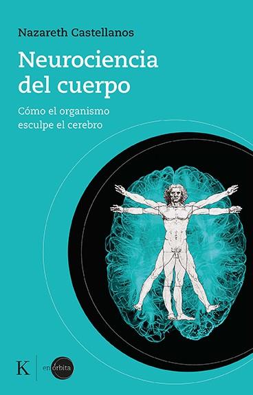 Neurociencia del cuerpo | 9788499889931 | Castellanos, Nazareth | Librería Castillón - Comprar libros online Aragón, Barbastro