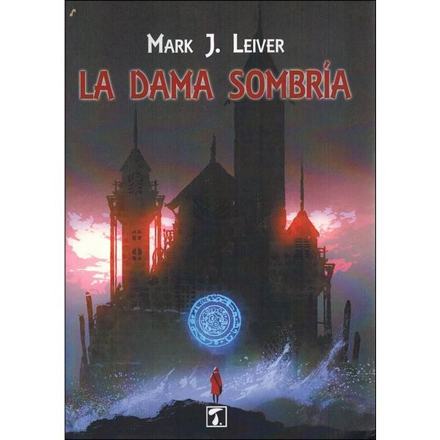 La dama sombría | 9788417393519 | J. Leyver, Mark | Librería Castillón - Comprar libros online Aragón, Barbastro