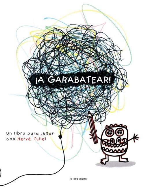 A garabatear! | 9788492766680 | TULLET, HERVE | Librería Castillón - Comprar libros online Aragón, Barbastro