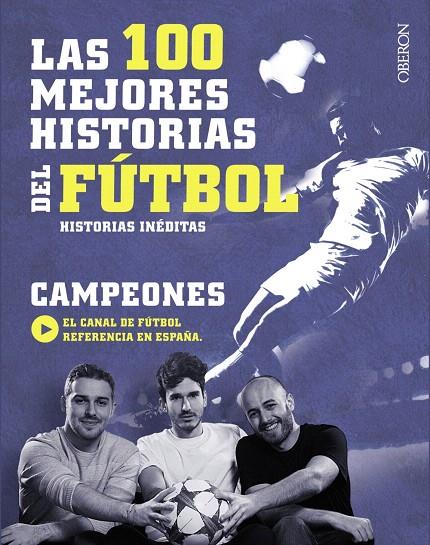 Las 100 mejores historias del fútbol | 9788441538931 | Campeones | Librería Castillón - Comprar libros online Aragón, Barbastro