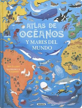 Atlas de océanos y mares del mundo | 9788467793024 | Delgado, Ana | Librería Castillón - Comprar libros online Aragón, Barbastro