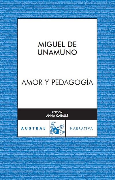 Amor y pedagogía | 9788467023497 | Unamuno, Miguel de | Librería Castillón - Comprar libros online Aragón, Barbastro