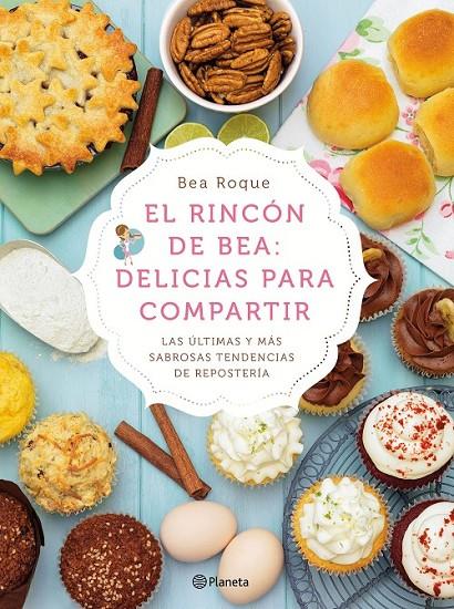 El rincón de Bea: delicias para compartir | 9788408138181 | Bea Roque | Librería Castillón - Comprar libros online Aragón, Barbastro