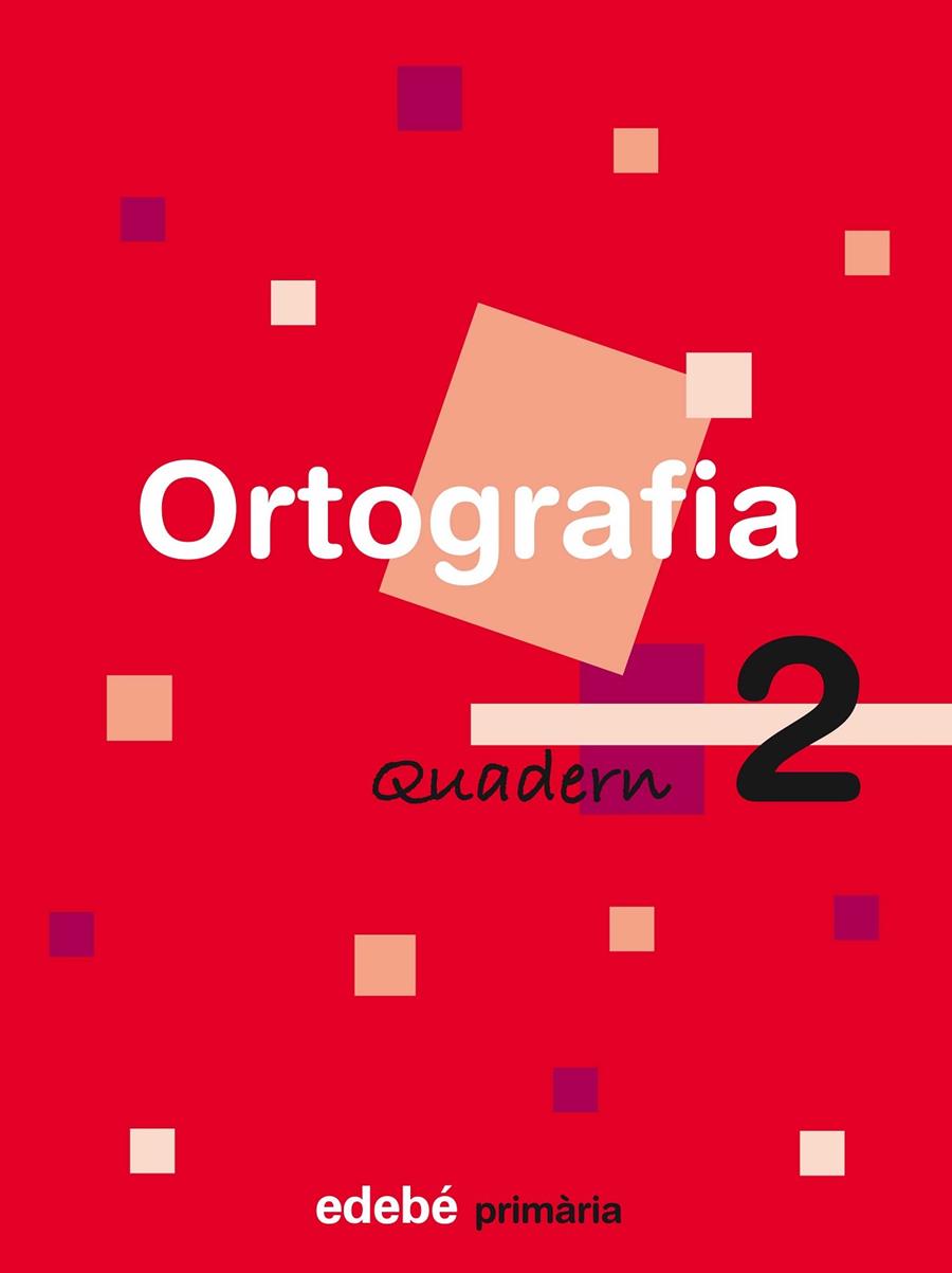 QUAD. ORTOGRAFIA 2 EP (CAT) | 9788423683956 | Edebé, Obra Colectiva | Librería Castillón - Comprar libros online Aragón, Barbastro