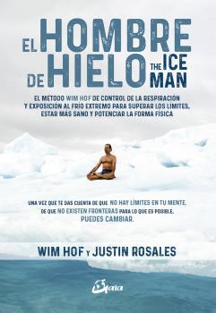 El hombre de hielo | 9788484456728 | Hof, Wim ; Rosales, Justin | Librería Castillón - Comprar libros online Aragón, Barbastro