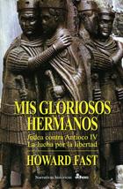 Mis gloriosos hermanos | 9788435006170 | Fast, Howard | Librería Castillón - Comprar libros online Aragón, Barbastro