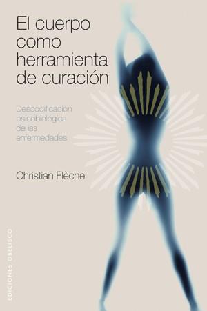 CUERPO COMO HERRAMIENTA DE CURACION, EL | 9788497775601 | FLECHE, CHRISTIAN | Librería Castillón - Comprar libros online Aragón, Barbastro