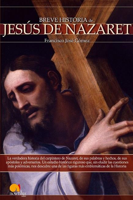 JESUS DE NAZARET - BREVE HISTORIA | 9788497637053 | GOMEZ, FRANCISCO JOSE | Librería Castillón - Comprar libros online Aragón, Barbastro
