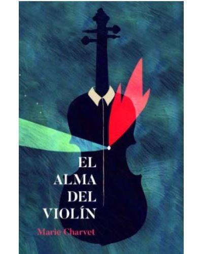 EL ALMA DEL VIOLÍN | 9788412241341 | Charvet, Marie | Librería Castillón - Comprar libros online Aragón, Barbastro