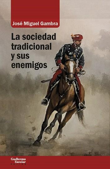 La sociedad tradicional y sus enemigos | 9788417134693 | Gambra Gutiérrez, José Miguel | Librería Castillón - Comprar libros online Aragón, Barbastro