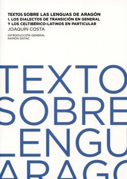 TEXTOS SOBRE LAS LENGUAS DE ARAGON 1 | 9788493710149 | COSTA, JOAQUIN | Librería Castillón - Comprar libros online Aragón, Barbastro