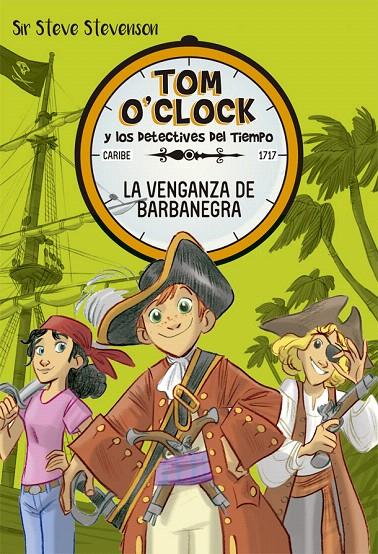 Tom O'Clock 4 : La venganza de Barbanegra | 9788424661502 | Stevenson, Sir Steve | Librería Castillón - Comprar libros online Aragón, Barbastro