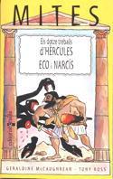 DOTZE TREBALLS D'HERCULES/ECO I NARCIS | 9788466101783 | MCCAUGHREAN, GERALDINE | Librería Castillón - Comprar libros online Aragón, Barbastro