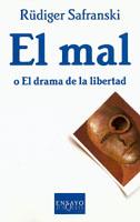 MAL O EL DRAMA DE LA LIBERTAD, EL - FABULA | 9788483104415 | SAFRANSKI, RUDIGER | Librería Castillón - Comprar libros online Aragón, Barbastro