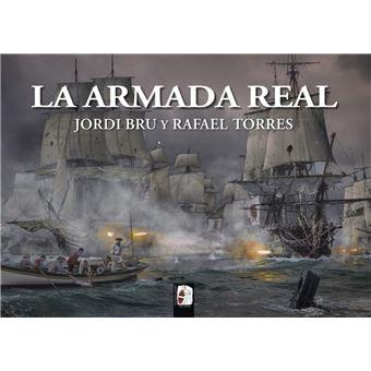 La Armada Real | 9788412815818 | BRU, JORDI; TORRES, RAFAEL | Librería Castillón - Comprar libros online Aragón, Barbastro