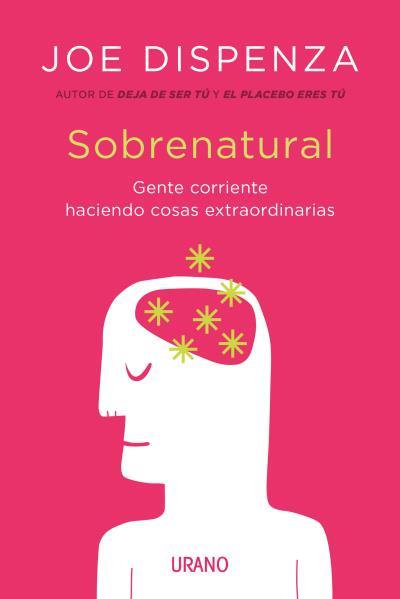 Sobrenatural | 9788416720200 | Dispenza, Joe | Librería Castillón - Comprar libros online Aragón, Barbastro
