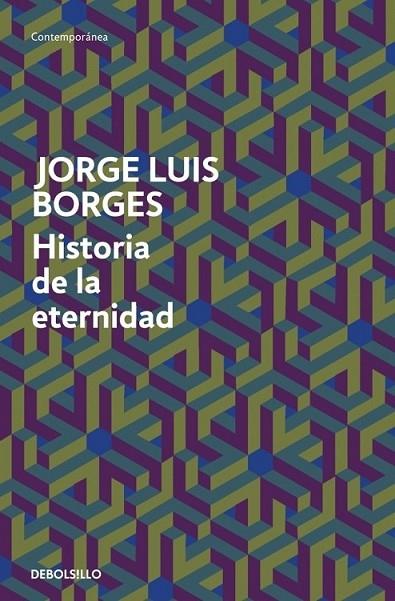 HISTORIA DE LA ETERNIDAD | 9788499089539 | BORGES, JORGE LUIS | Librería Castillón - Comprar libros online Aragón, Barbastro