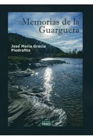 MEMORIAS DE LA GUARGUERA | 9788496972483 | GRACIA PIEDRAFITA, JOSÉ MARÍA | Librería Castillón - Comprar libros online Aragón, Barbastro