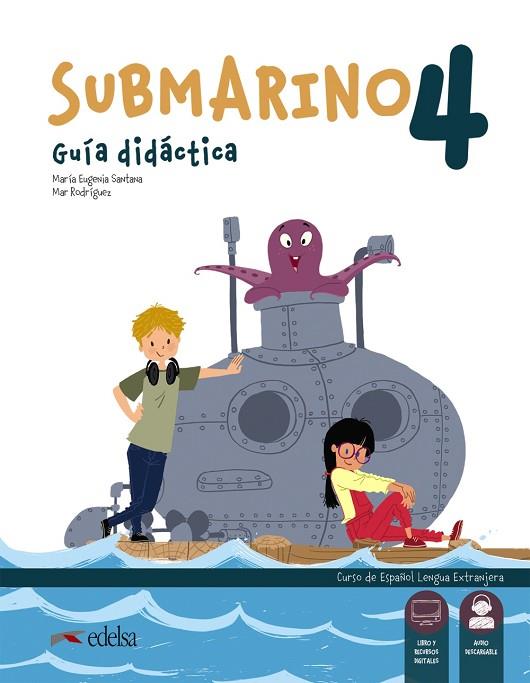 Submarino 4. Guía didáctica | 9788490817346 | Santana Rollán, Mª Eugenia / Rodríguez, María del Mar | Librería Castillón - Comprar libros online Aragón, Barbastro