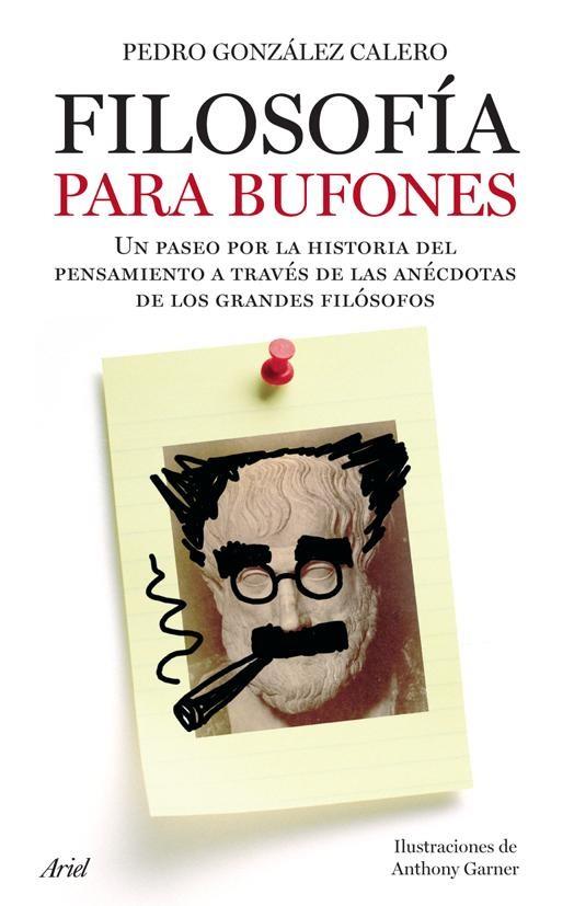 FILOSOFÍA PARA BUFONES | 9788434453302 | GÓMEZ CALERO, PEDRO | Librería Castillón - Comprar libros online Aragón, Barbastro
