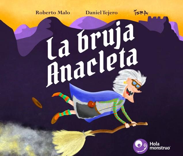 La Bruja Anacleta | 9788412424270 | Malo, Roberto / Tejero, Daniel | Librería Castillón - Comprar libros online Aragón, Barbastro