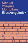 El estrangulador | 9788419311351 | Vázquez Montalbán, Manuel | Librería Castillón - Comprar libros online Aragón, Barbastro
