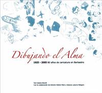 DIBUJANDO EL ALMA 1925-2005 : 80 AÑOS DE CARICATURA BARBASTRO | 9999900016529 | SOLANS BRANDI, TONI; SOLANS MALO, ANTONIO; LATORRE | Librería Castillón - Comprar libros online Aragón, Barbastro