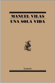 UNA SOLA VIDA | 9788426407634 | Manuel Vilas Vidal | Librería Castillón - Comprar libros online Aragón, Barbastro