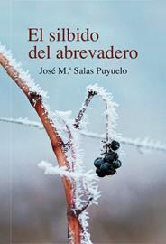 EL SILBIDO DEL ABREVADERO | 9788409854172 | JOSÉ MA. SALAS PUYUELO | Librería Castillón - Comprar libros online Aragón, Barbastro