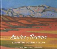 AZULES Y TIERRAS : BARBASTRO Y OTROS MUNDOS (Libro Asociación Alzheimer Barbastro y Somontano) | 9788409458578 | FERRE CASTAN, JUAN CARLOS (ED.) | Librería Castillón - Comprar libros online Aragón, Barbastro