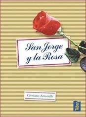SAN JORGE Y LA ROSA | 9788473603195 | ANTONELLI, CRISTIANO | Librería Castillón - Comprar libros online Aragón, Barbastro