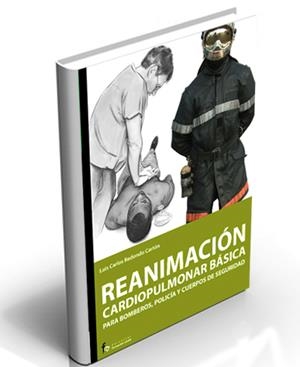 REANIMACIÓN CARDIOPULMONAR BÁSICA PARA CUERPOS DE SEGURIDAD | 9788498910162 | CEBALLOS ATIENZA, RAFAEL | Librería Castillón - Comprar libros online Aragón, Barbastro