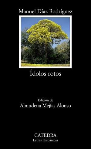 IDOLOS ROTOS - LH | 9788437625515 | DIAZ RODRIGUEZ, MANUEL | Librería Castillón - Comprar libros online Aragón, Barbastro