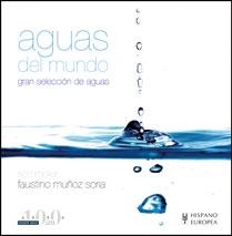 AGUAS DEL MUNDO : GRAN SELECCION DE AGUAS | 9788425518553 | MUÑOZ, FAUSTINO | Librería Castillón - Comprar libros online Aragón, Barbastro