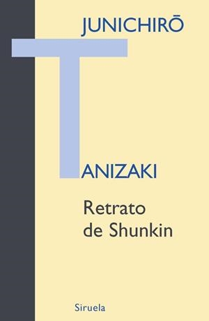 RETRATO DE SHUNKIN | 9788498412697 | TANIZAKI, JUNICHIRO | Librería Castillón - Comprar libros online Aragón, Barbastro
