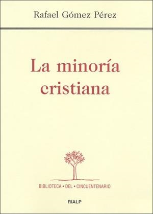MINORIA CRISTIANA, LA | 9788432137105 | GOMEZ PEREZ, RAFAEL | Librería Castillón - Comprar libros online Aragón, Barbastro