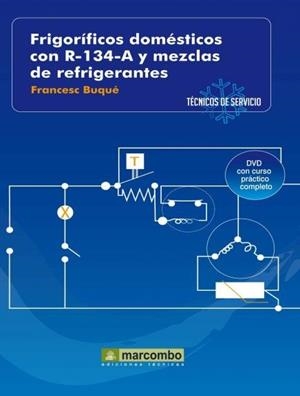 FRIGORÍFICOS DOMÉSTICOS CON R-134-A Y MEZCLAS DE REFRIGERANT | 9788426715432 | BUQUE, FRANCESC | Librería Castillón - Comprar libros online Aragón, Barbastro