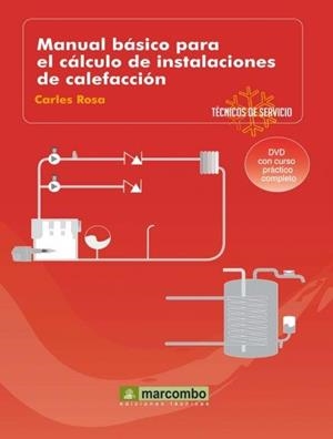 MANUAL BÁSICO PARA EL CÁLCULO DE INSTALACIONES DE CALEFACCIÓ | 9788426715494 | CARLES, ROSA | Librería Castillón - Comprar libros online Aragón, Barbastro