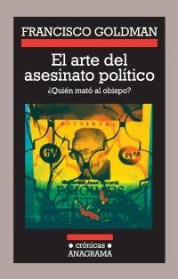 ARTE DEL ASESINATO POLITICO, EL | 9788433925831 | GOLDMAN, FRANCISCO | Librería Castillón - Comprar libros online Aragón, Barbastro