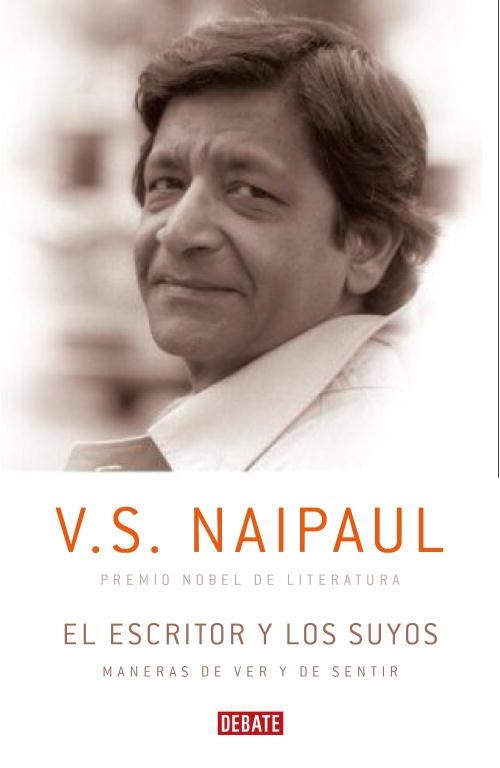 ESCRITOR Y LOS SUYOS, EL | 9788483068328 | V.S. Naipaul | Librería Castillón - Comprar libros online Aragón, Barbastro
