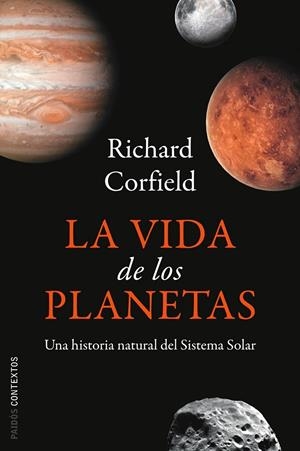 VIDA DE LOS PLANETAS, LA : UNA HISTORIA NATURAL DE LOS PLANE | 9788449322662 | CORFIELD, RICHARD | Librería Castillón - Comprar libros online Aragón, Barbastro