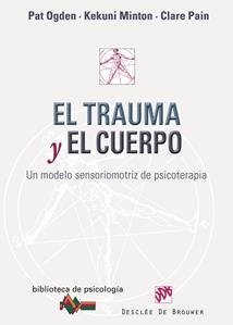 TRAUMA Y EL CUERPO, EL | 9788433023193 | OGDEN, PART | Librería Castillón - Comprar libros online Aragón, Barbastro