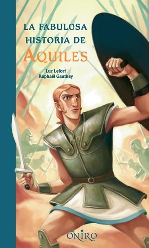 FABULOSA HISTORIA DE AQUILES, LA | 9788497543972 | LEFORT, LUC; GAUTHEY, RAPHAEL | Librería Castillón - Comprar libros online Aragón, Barbastro