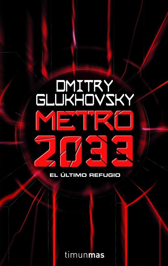 METRO 2033 EL ULTIMO REFUGIO | 9788448039806 | GLUGOVSKY, DIMITRI | Librería Castillón - Comprar libros online Aragón, Barbastro