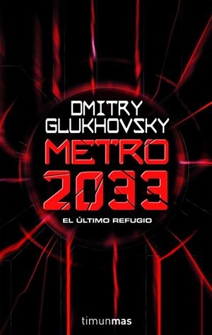 METRO 2033 EL ULTIMO REFUGIO | 9788448039806 | GLUGOVSKY, DIMITRI | Librería Castillón - Comprar libros online Aragón, Barbastro