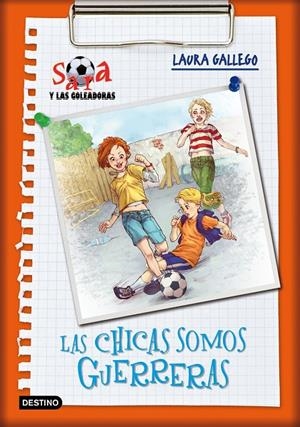 CHICAS SOMOS GUERRERAS, LAS - SARA GOLEADORAS 2 | 9788408085638 | GALLEGO, LAURA | Librería Castillón - Comprar libros online Aragón, Barbastro
